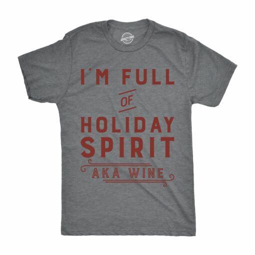 I’m Fully Of Holiday Spirit AKA Wine Men’s Tshirt