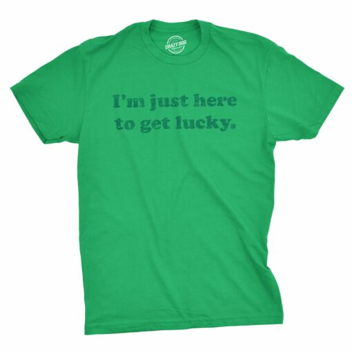 I’m Just Here To Get Lucky Men’s Tshirt