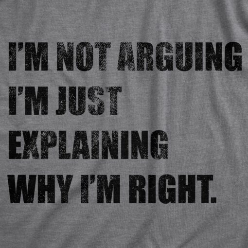 I’m Not Arguing Men’s Tshirt