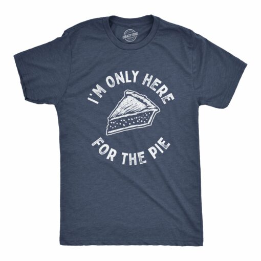 I’m Only Here For The Pie Men’s Tshirt