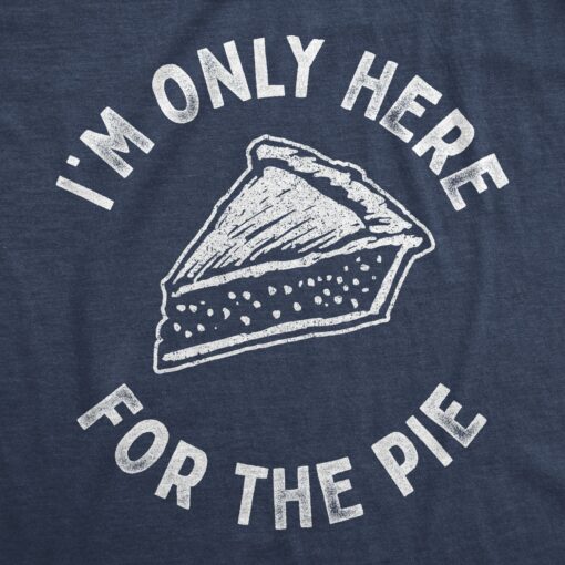 I’m Only Here For The Pie Men’s Tshirt