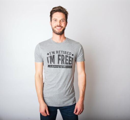 I’m Retired, I’m Free Men’s Tshirt