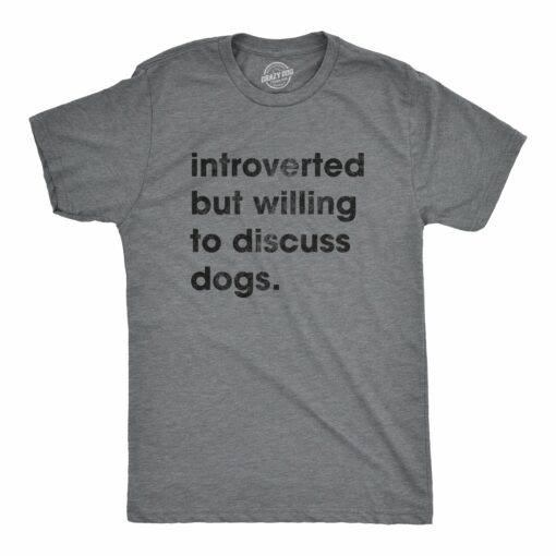 Introverted But Willing To Discuss Dogs Men’s Tshirt