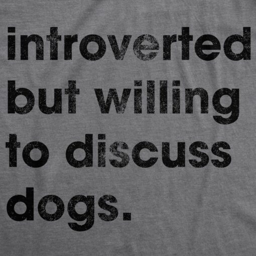 Introverted But Willing To Discuss Dogs Men’s Tshirt