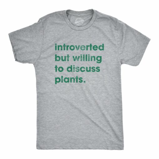 Introverted But Willing To Discuss Plants Men’s Tshirt