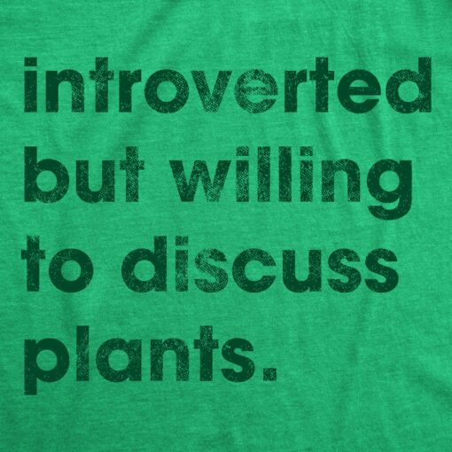 Introverted But Willing To Discuss Plants Men’s Tshirt