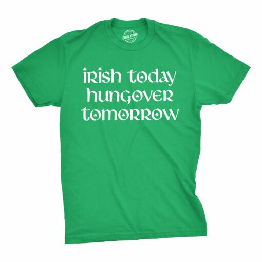 Irish Today Hungover Tomorrow Men’s Tshirt