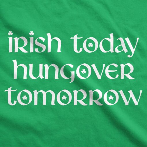 Irish Today Hungover Tomorrow Men’s Tshirt