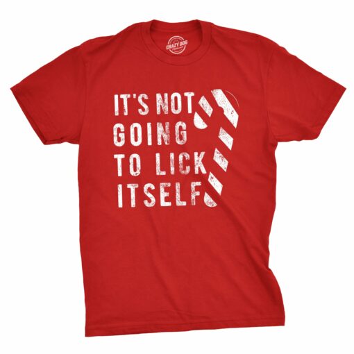 It’s Not Going To Lick Itself Men’s Tshirt