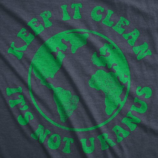 Keep It Clean It’s Not Uranus Men’s Tshirt