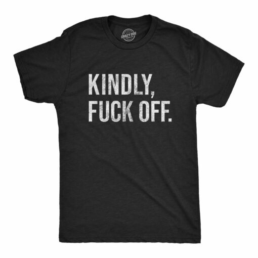 Kindly Fuck Off Men’s Tshirt