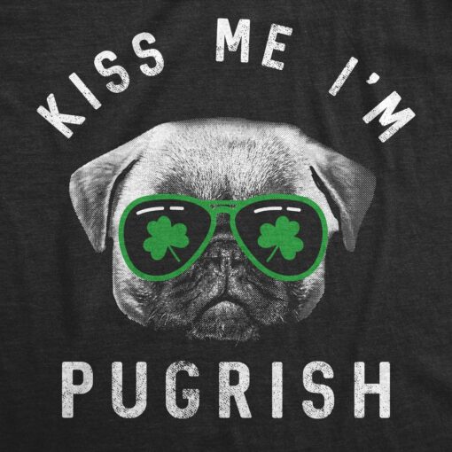 Kiss Me I’m Pugrish Men’s Tshirt