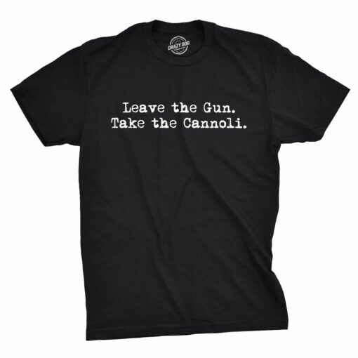 Leave The Gun Take The Cannoli Men’s Tshirt