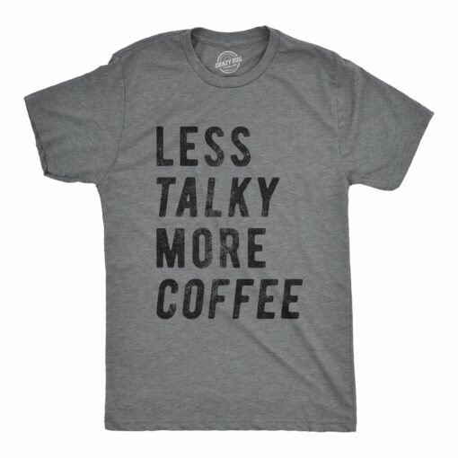 Less Talky More Coffee Men’s Tshirt