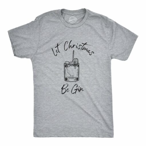 Let Christmas Be Gin Men’s Tshirt