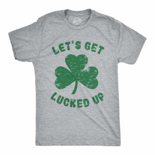 Let’s Get Lucked Up Men’s Tshirt