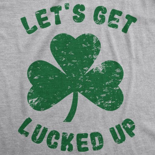 Let’s Get Lucked Up Men’s Tshirt