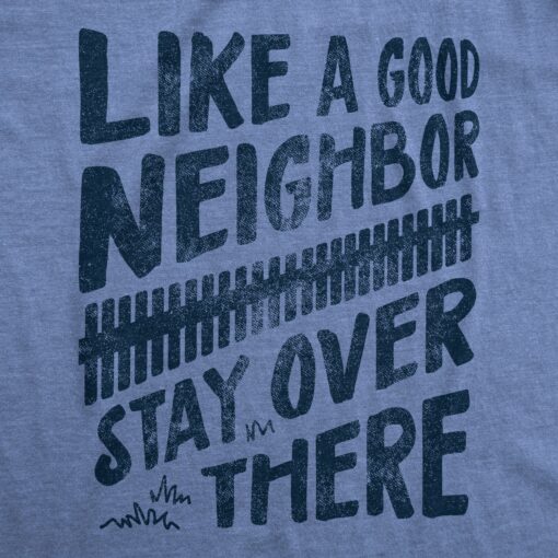 Like A Good Neighbor Stay Over There Coronavirus Men’s Tshirt