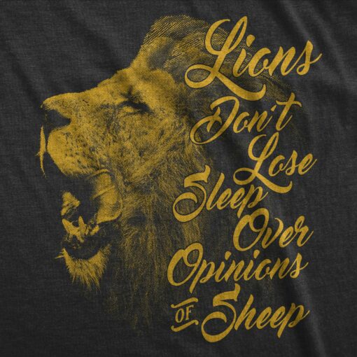 Lions Dont Lose Sleep Over The Opinions Of Sheep Men’s Tshirt