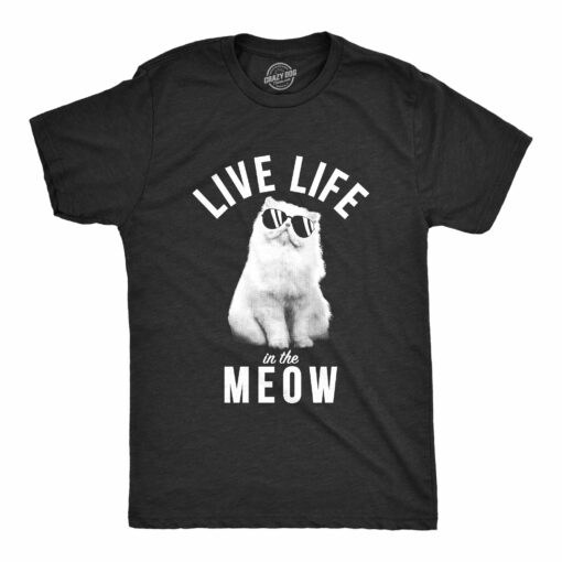 Live Life In The Meow Men’s Tshirt