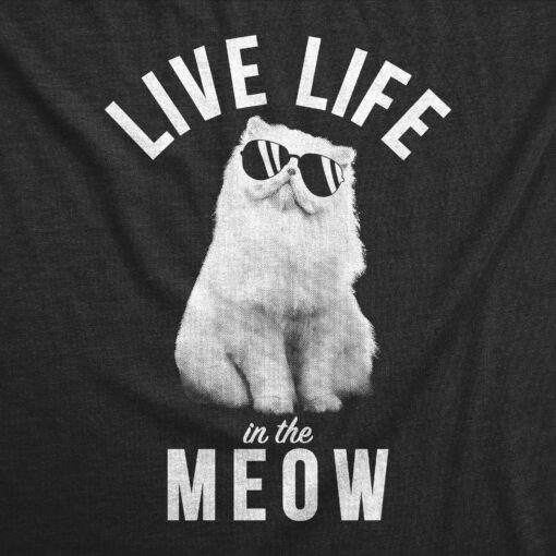 Live Life In The Meow Men’s Tshirt