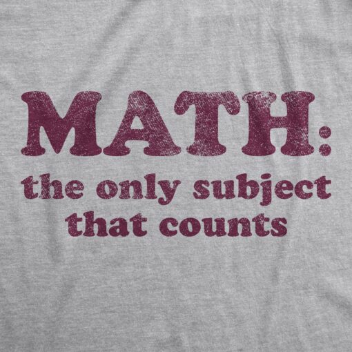 Math The Only Subject That Counts Men’s Tshirt