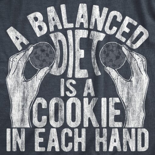 Mens A Balanced Diet Is A Cookie In Each Hand Tshirt Funny Dessert Fitness Graphic Tee
