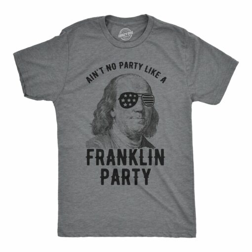 Mens Aint No Party Like A Franklin Party Tshirt Funny 4th Of July Tee For Guys