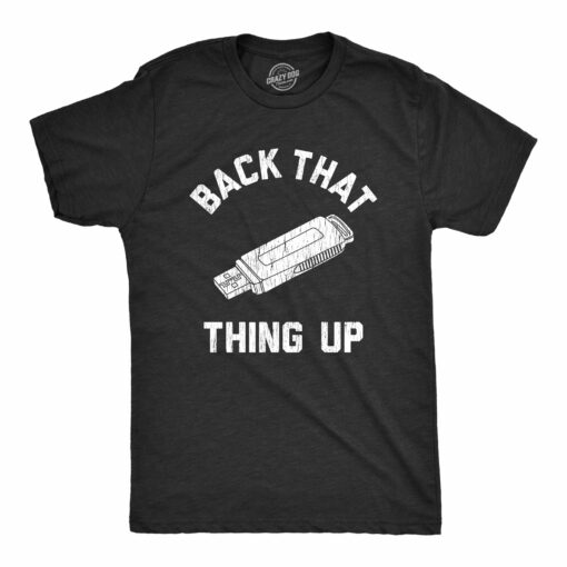 Mens Back That Thing Up Tshirt Funny Nerdy Computer Rap Lyrics Novelty Tee