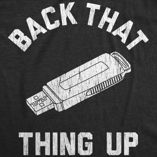 Mens Back That Thing Up Tshirt Funny Nerdy Computer Rap Lyrics Novelty Tee