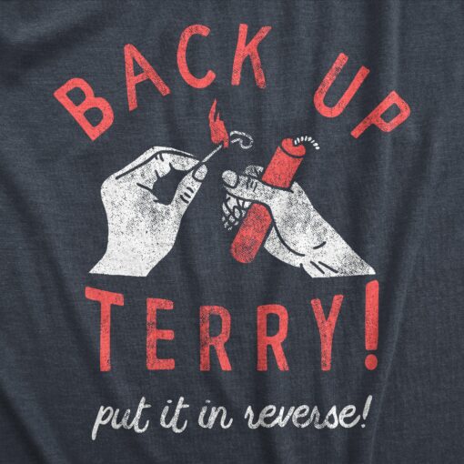 Mens Back Up Terry Put It In Reverse T Shirt Funny Fireworks Sarcastic Viral Video Fourth Of July Tee For Guys