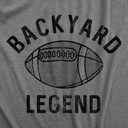 Mens Backyard Lengend T Shirt Funny Local Football Hero Two Hand Touch Tee For Guys