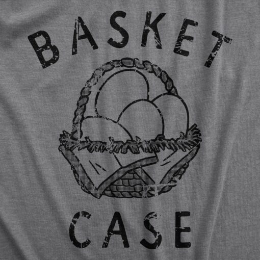 Mens Basket Case T Shirt Funny Easter Sunday Painted Eggs Joke Tee For Guys