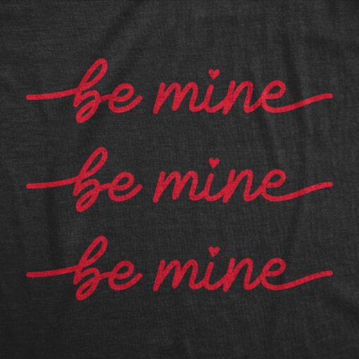 Mens Be Mine Be Mine Be Mine Tshirt Cute Valentines Day Cursive Graphic Novelty Tee For Guys