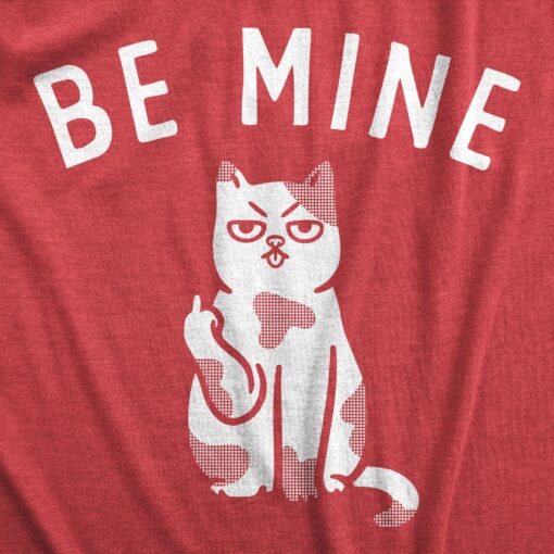 Mens Be Mine T Shirt Funny Valentines Day Mean Middle Finger Kitty Cat Joke Tee For Guys
