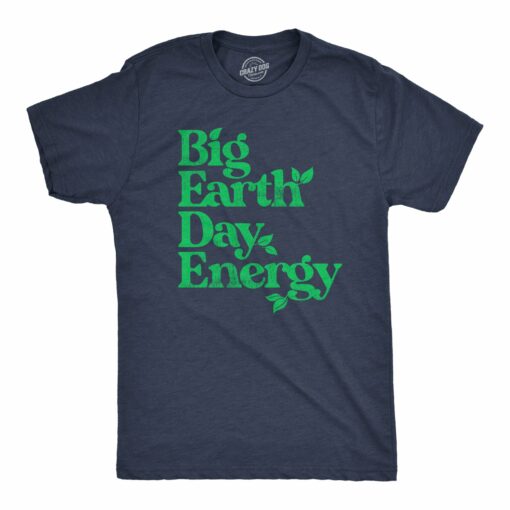 Mens Big Earth Day Energy T Shirt Funny Cool Mother Nature Lovers Tee For Guys