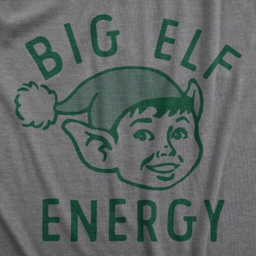 Mens Big Elf Energy T Shirt Funny Xmas Elves Ears Novelty Tee For Guys