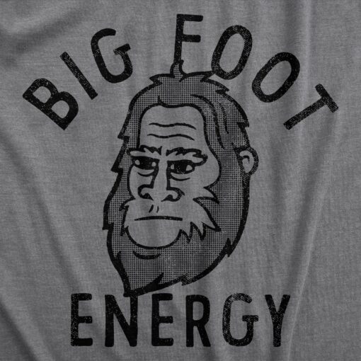 Mens Big Foot Energy T Shirt Funny Sasquatch Yeti Cryptid Vibes Tee For Guys