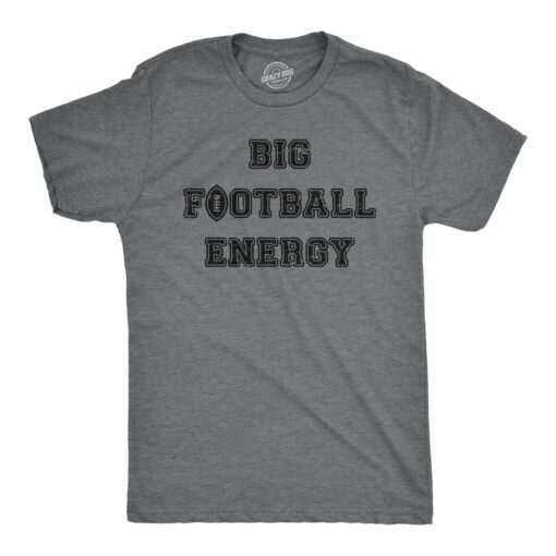 Mens Big Football Energy T Shirt Funny Cool Huge Pigskin Vibes Tee For Guys