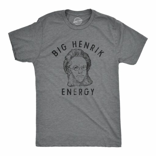 Mens Big Henrik Energy T Shirt Funny Huge Ibsen Vibes Joke Tee For Guys