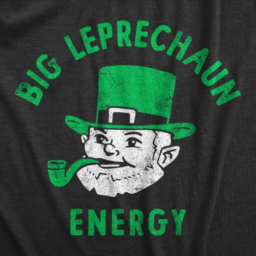 Mens Big Leprechaun Energy T Shirt Funny St Pattys Day Parade Huge Irish Vibes Tee For Guys