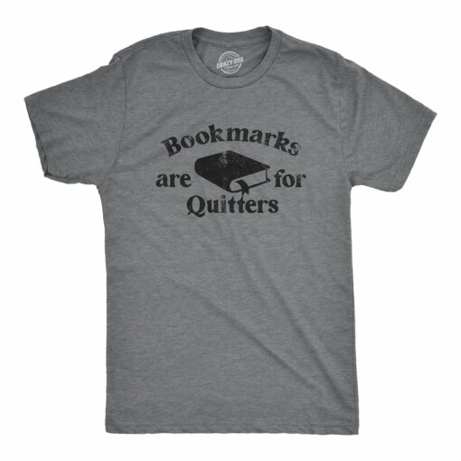 Mens Bookmarks Are For Quitters T Shirt Funny Nerdy Reading Joke Tee For Guys