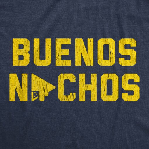 Mens Buenos Nachos Tshirt Funny Good Night Snack Nacho Cheese Graphic Novelty Tee