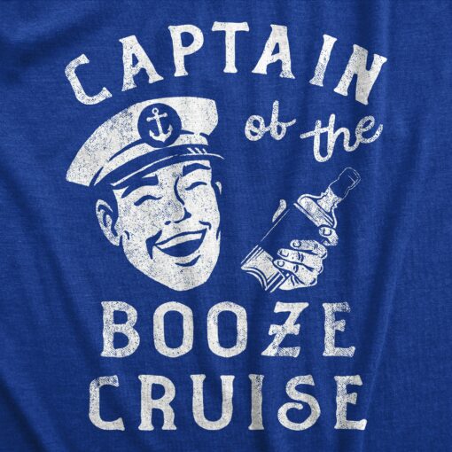 Mens Captain Of The Booze Cruise T Shirt Funny Sailor Liquor Drinking Lovers Tee For Guys