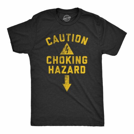 Mens Caution Choking Hazard T Shirt Funny Adult Sex Joke Warning Sign Tee For Guys