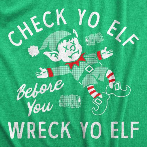 Mens Check Yo Elf Before You Wreck Yo Elf T Shirt Funny Drinking Xmas Elves Joke Tee For Guys