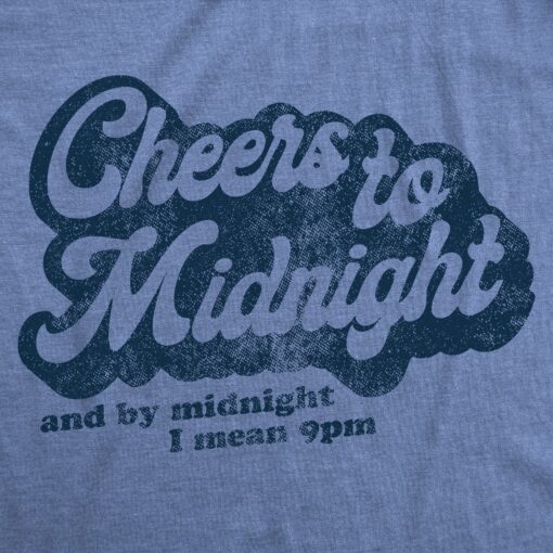 Mens Cheers To Midnight And By Midnight I Mean 9pm Tshirt Funny New Years Eve Graphic Tee