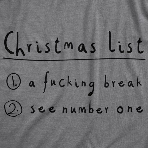 Mens Christmas List A Fucking Break Funny Offensive T-Shirt Hilarious Santa Gift