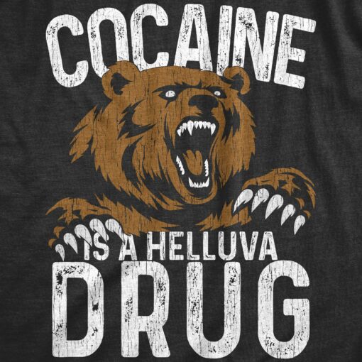 Mens Cocaine Is A Helluva Drug T Shirt Funny Crazy Bear Drugs Joke Tee For Guys