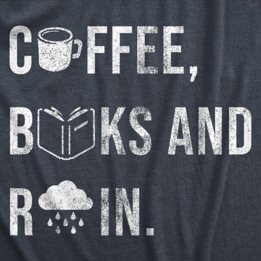 Mens Coffee Books And Rain T Shirt Funny Caffeine Reading Lovers Tee For Guys